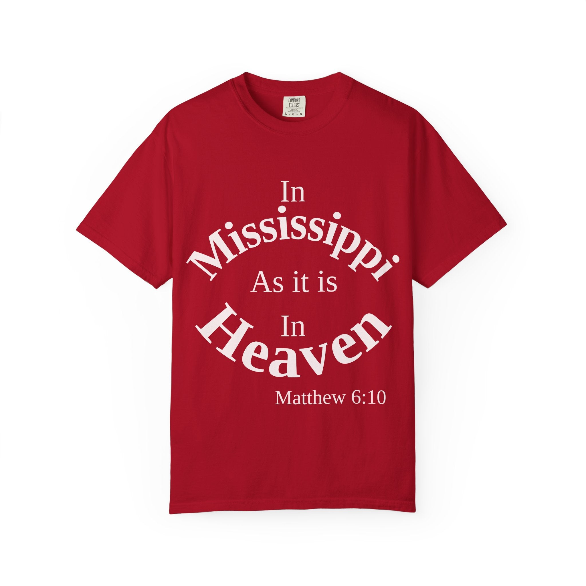 Mississippi Unisex T-Shirt, Matthew 6:10 Faith Apparel, Everyday Inspiration Tee, Home State Love Christian Clothing
