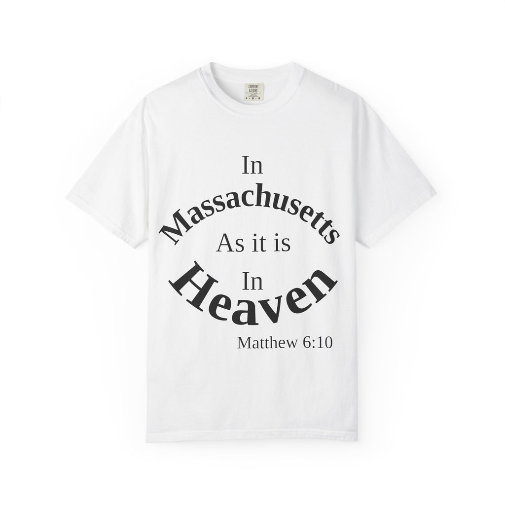 Massachusetts Unisex T-Shirt, Matthew 6:10 Faith Apparel, Everyday Inspiration Tee, Home State Love Christian Clothing
