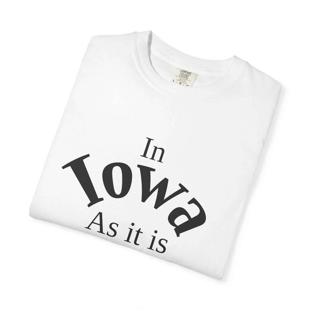 Iowa Unisex T-Shirt, Matthew 6:10 Faith Apparel, Everyday Inspiration Tee, Home State Love Christian Clothing