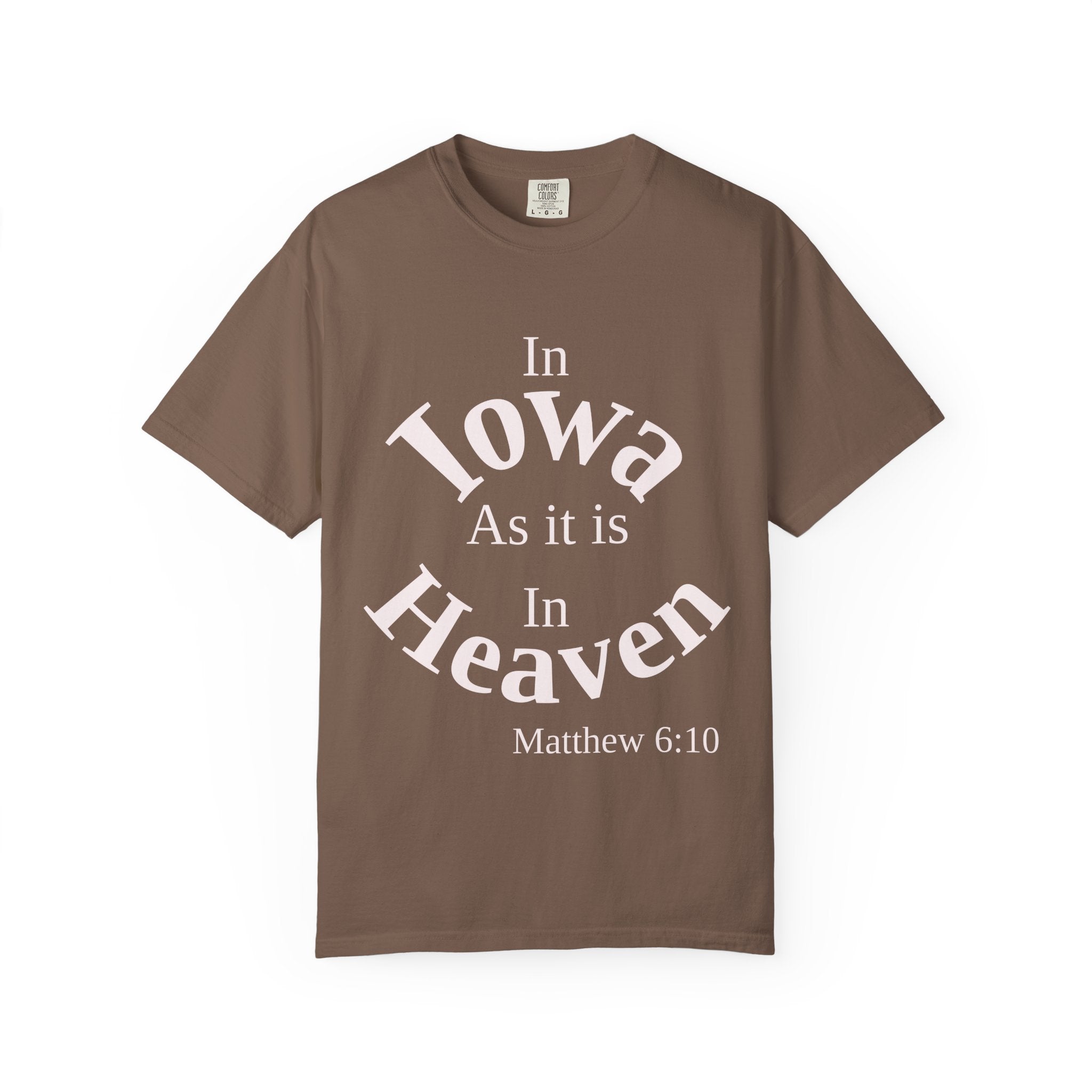 Iowa Unisex T-Shirt, Matthew 6:10 Faith Apparel, Everyday Inspiration Tee, Home State Love Christian Clothing