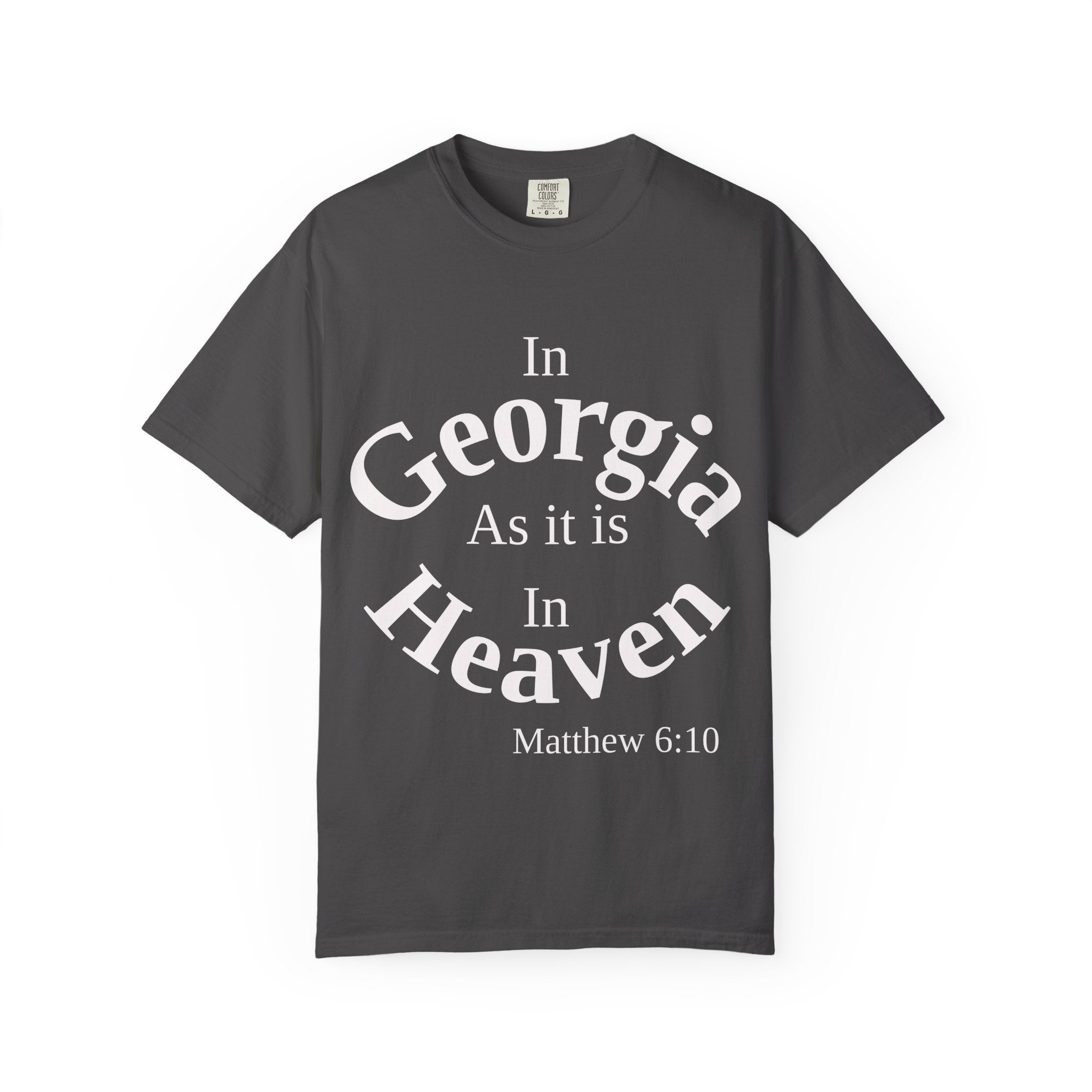 Georgia Unisex T-Shirt, Matthew 6:10 Faith Apparel, Everyday Inspiration Tee, Home State Love Christian Clothing