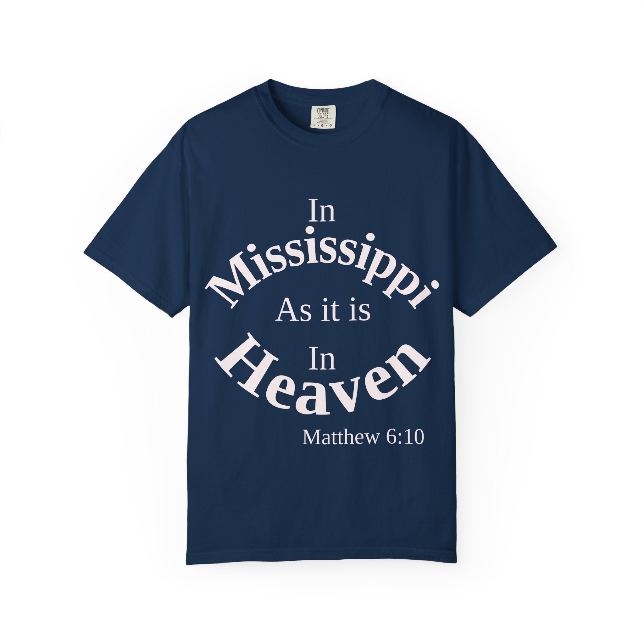 Mississippi Unisex T-Shirt, Matthew 6:10 Faith Apparel, Everyday Inspiration Tee, Home State Love Christian Clothing