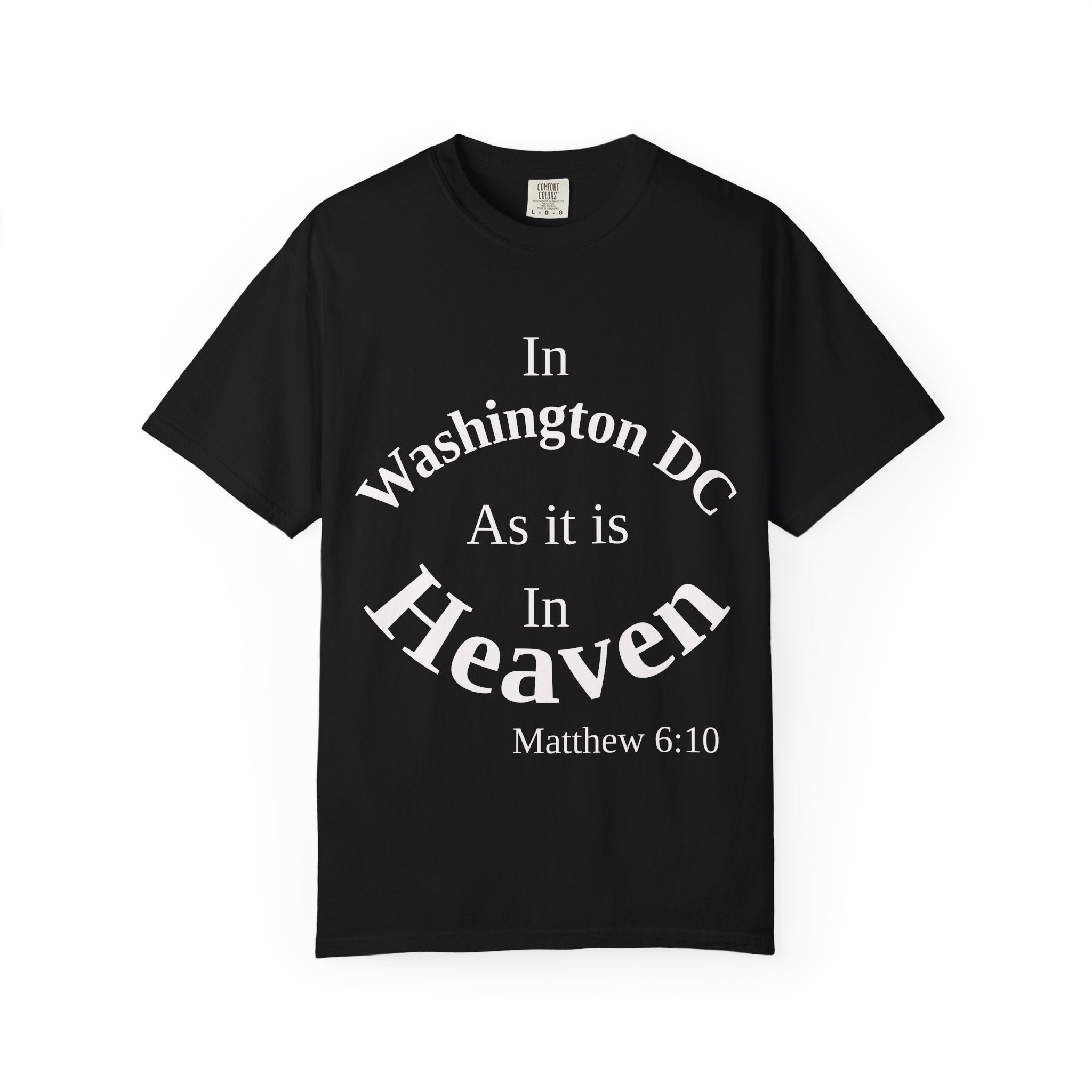 Washington DC Unisex T-Shirt, Matthew 6:10 Faith Apparel, Everyday Inspiration Tee, Home State Love Christian Clothing