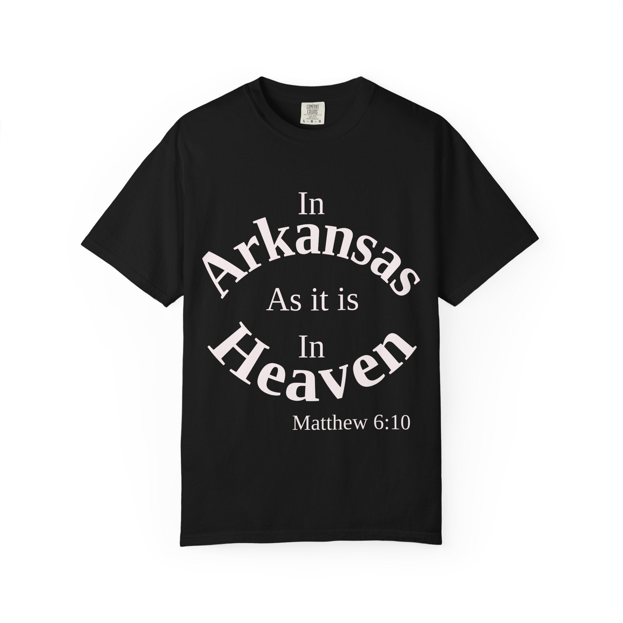 Arkansas Unisex T-Shirt, Matthew 6:10 Faith Apparel, Everyday Inspiration Tee, Home State Love Christian Clothing