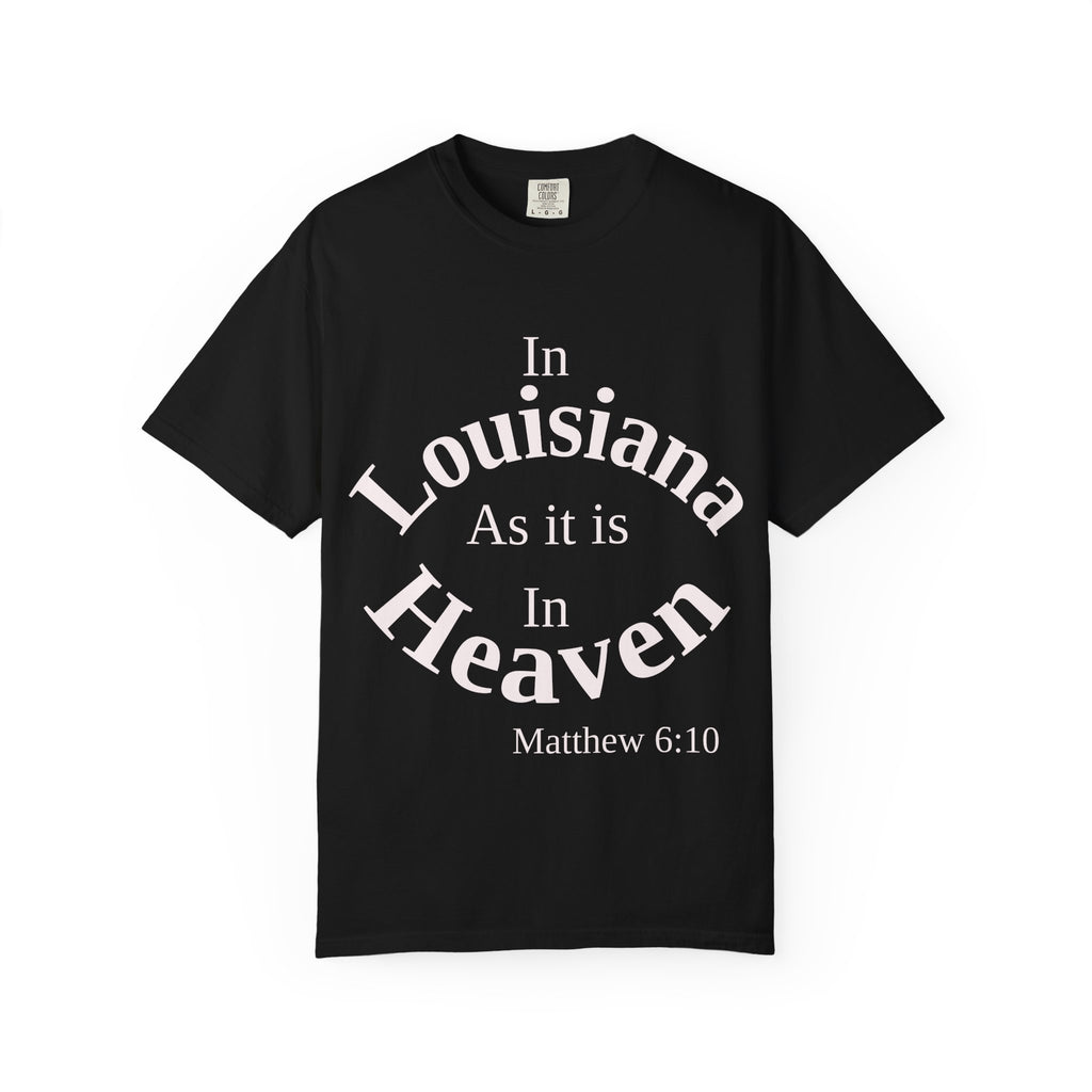 Louisiana Unisex T-Shirt, Matthew 6:10 Faith Apparel, Everyday Inspiration Tee, Home State Love Christian Clothing