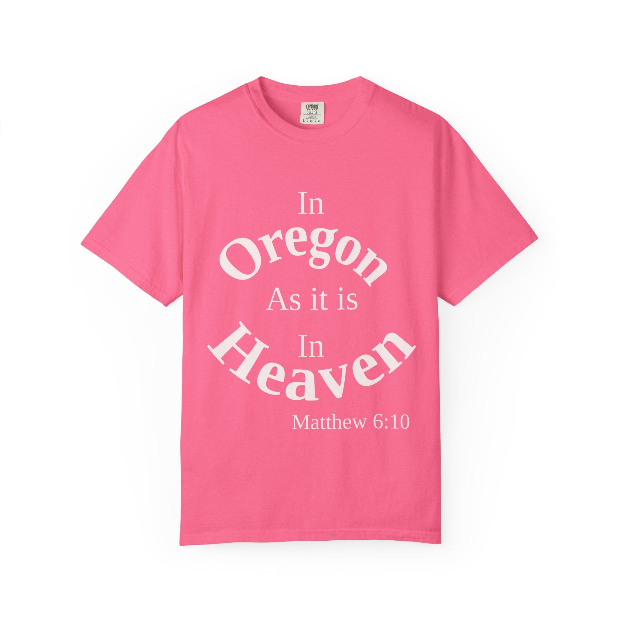 Oregon Unisex T-Shirt, Matthew 6:10 Faith Apparel, Everyday Inspiration Tee, Home State Love Christian Clothing