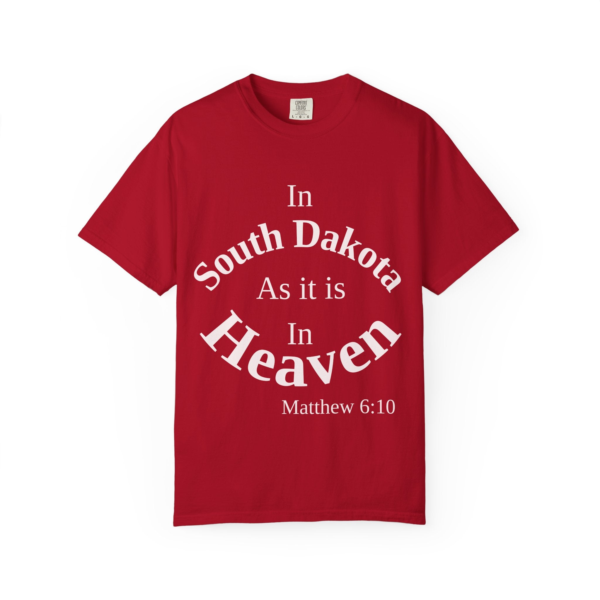 South Dakota Unisex T-Shirt, Matthew 6:10 Faith Apparel, Everyday Inspiration Tee, Home State Love Christian Clothing