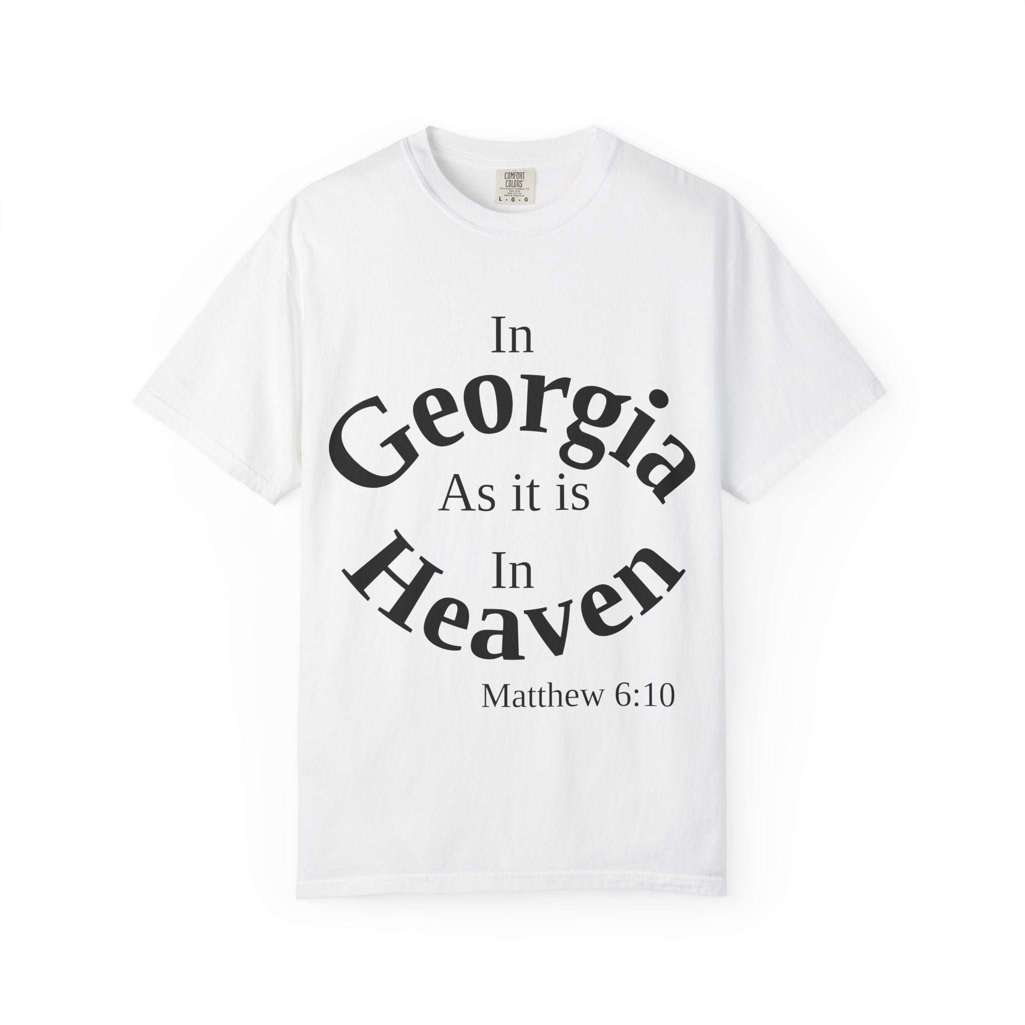 Georgia Unisex T-Shirt, Matthew 6:10 Faith Apparel, Everyday Inspiration Tee, Home State Love Christian Clothing