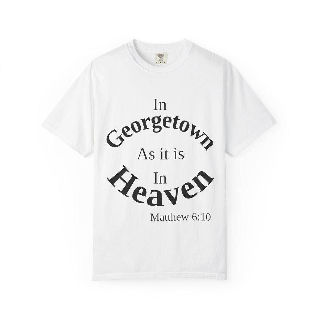 Georgetown Unisex T-Shirt, Matthew 6:10 Faith Apparel, Everyday Inspiration Tee, Hometown Love Christian Clothing
