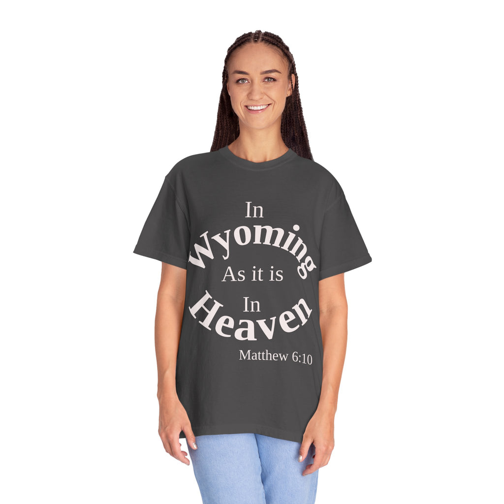 Wyoming Unisex T-Shirt, Matthew 6:10 Faith Apparel, Everyday Inspiration Tee, Home State Love Christian Clothing