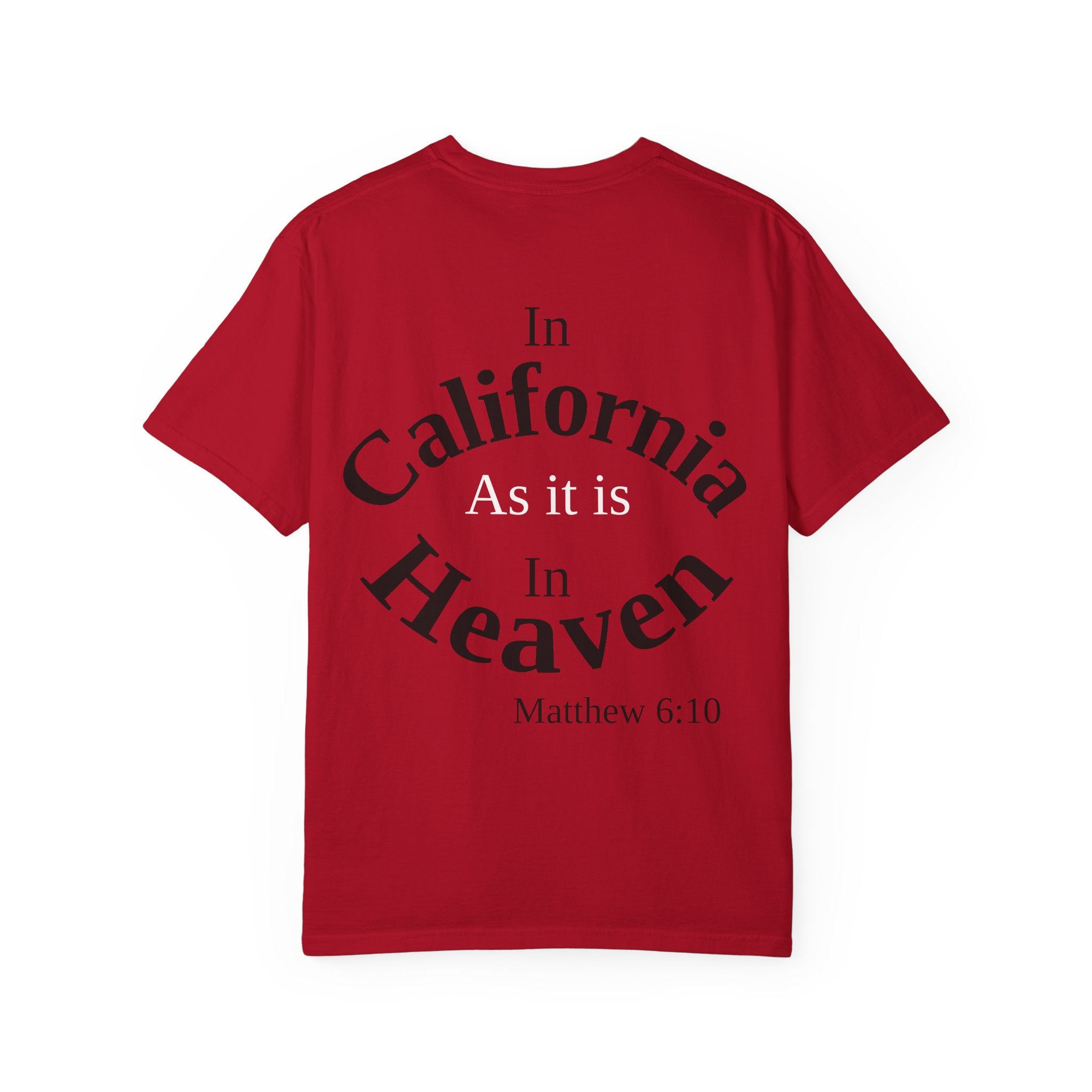 California Unisex T-Shirt, Matthew 6:10 Faith Apparel, Everyday Inspiration Tee, Hometown Love Christian Clothing