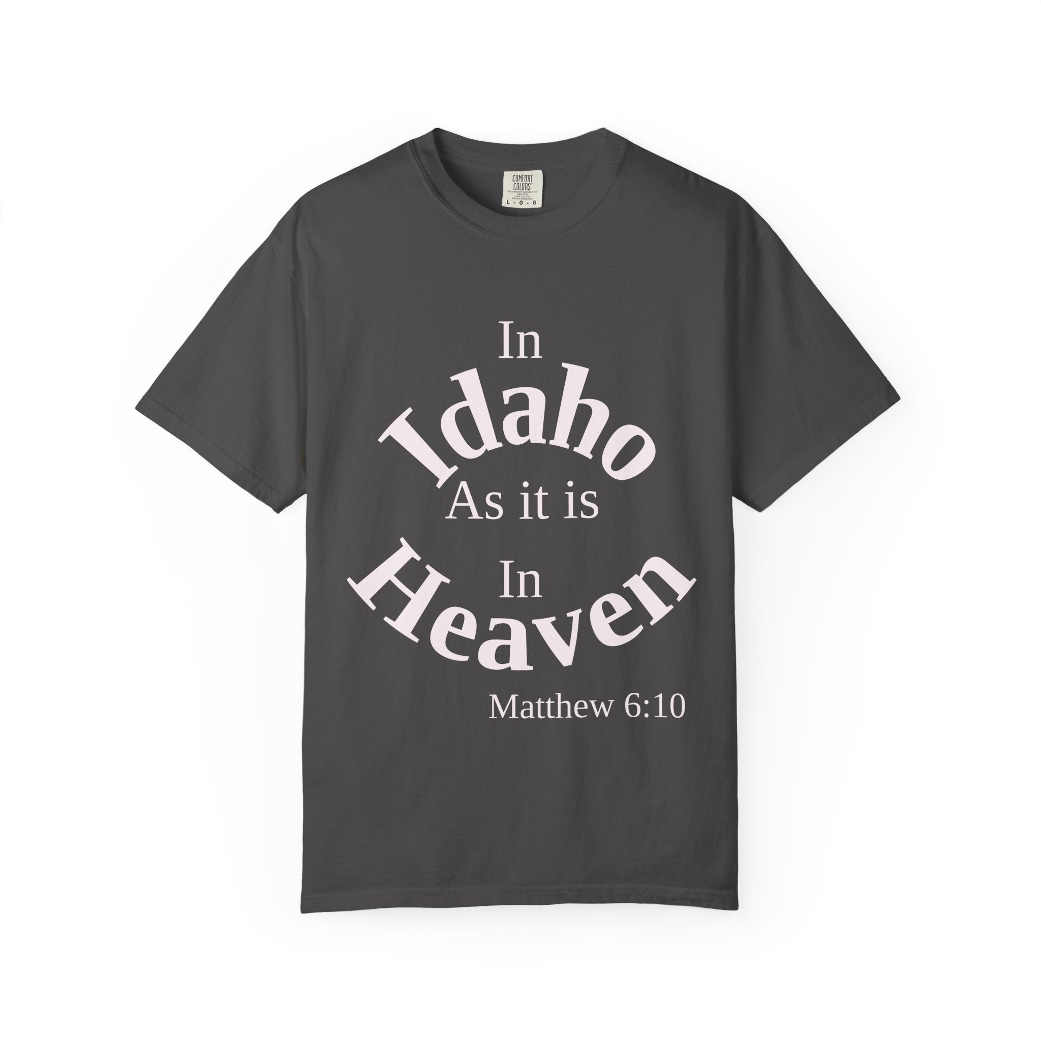 Idaho Unisex T-Shirt, Matthew 6:10 Faith Apparel, Everyday Inspiration Tee, Home State Love Christian Clothing