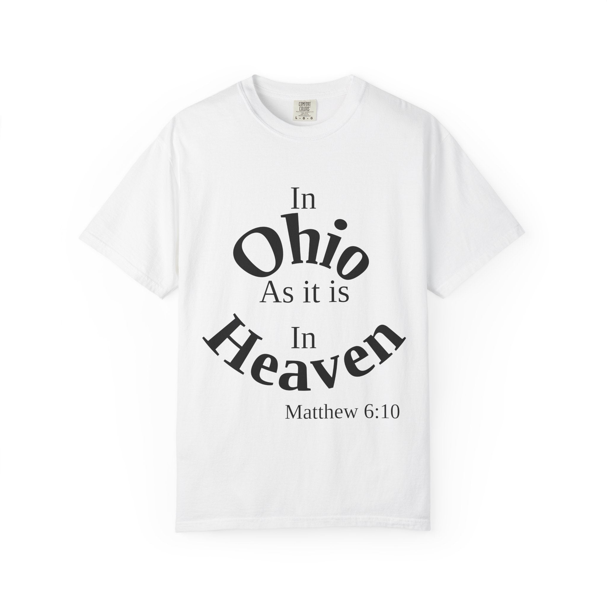 Ohio Unisex T-Shirt, Matthew 6:10 Faith Apparel, Everyday Inspiration Tee, Home State Love Christian Clothing