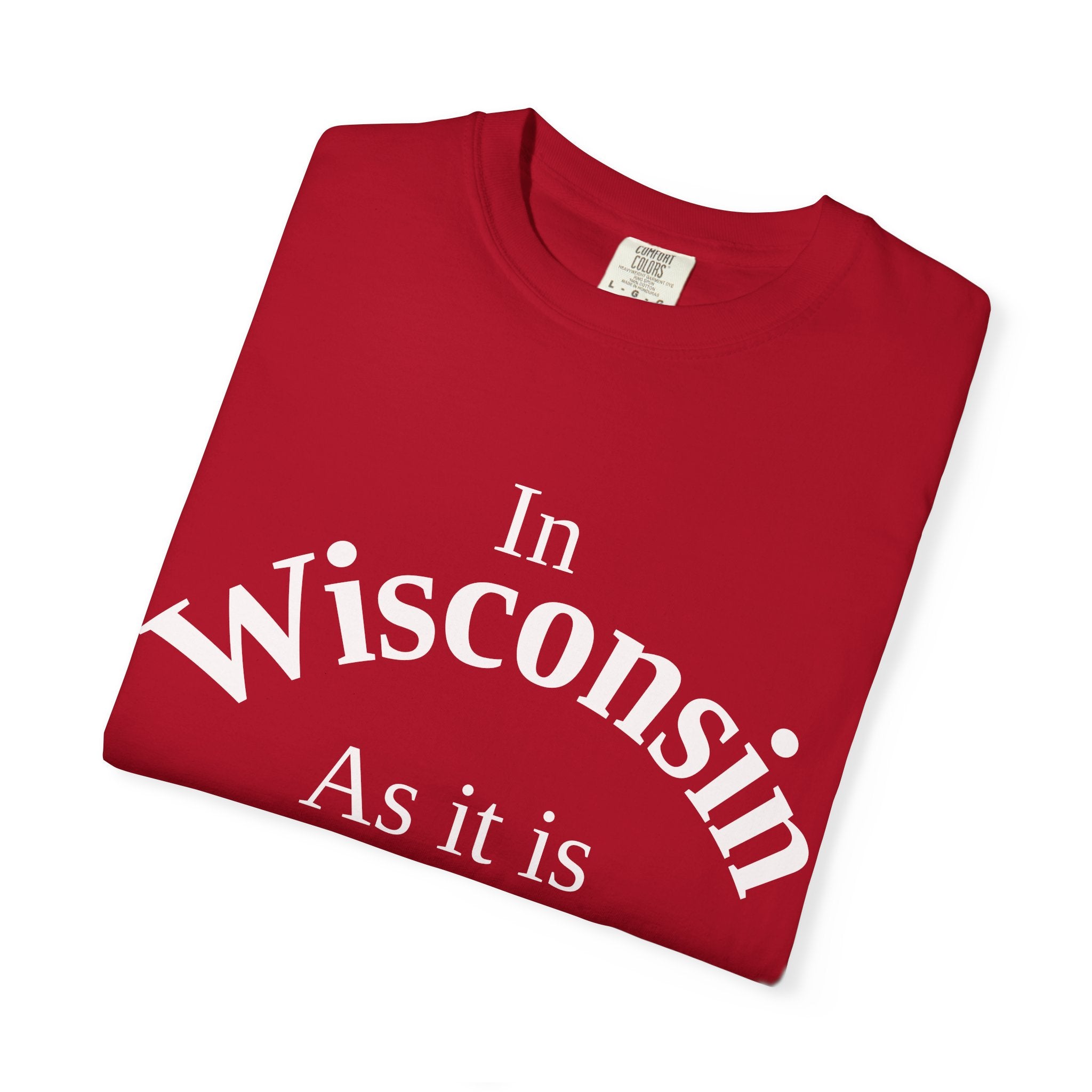 Wisconsin Unisex T-Shirt, Matthew 6:10 Faith Apparel, Everyday Inspiration Tee, Home State Love Christian Clothing