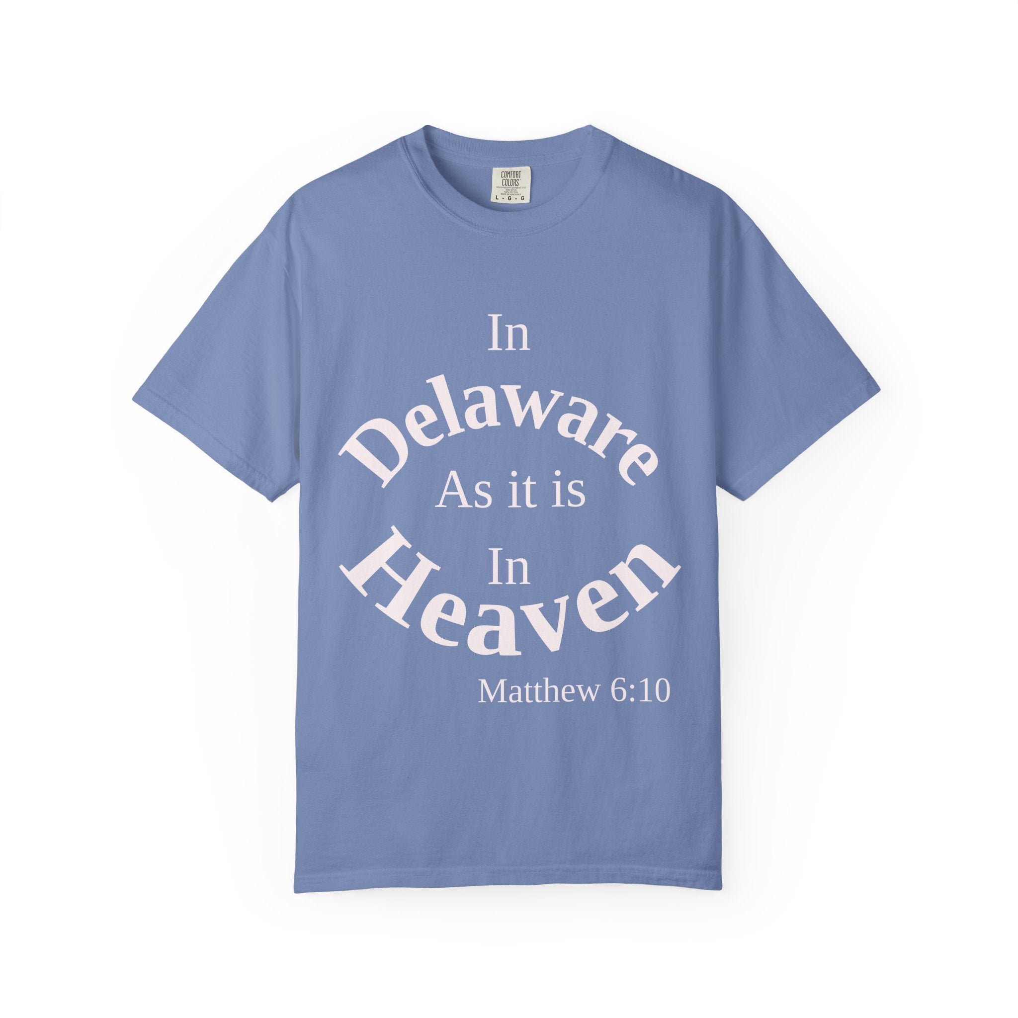 Delaware Unisex T-Shirt, Matthew 6:10 Faith Apparel, Everyday Inspiration Tee, Home State Love Christian Clothing