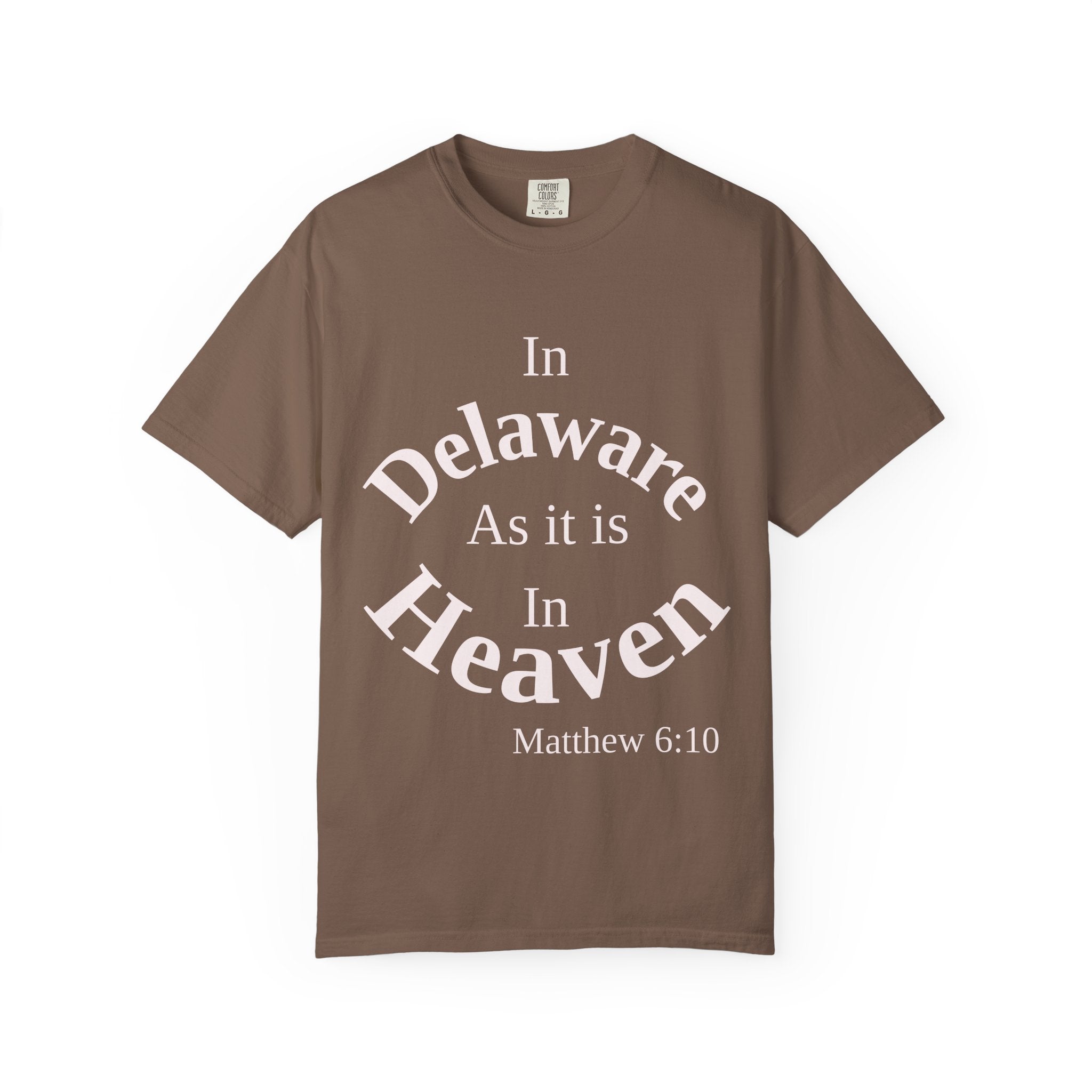 Delaware Unisex T-Shirt, Matthew 6:10 Faith Apparel, Everyday Inspiration Tee, Home State Love Christian Clothing