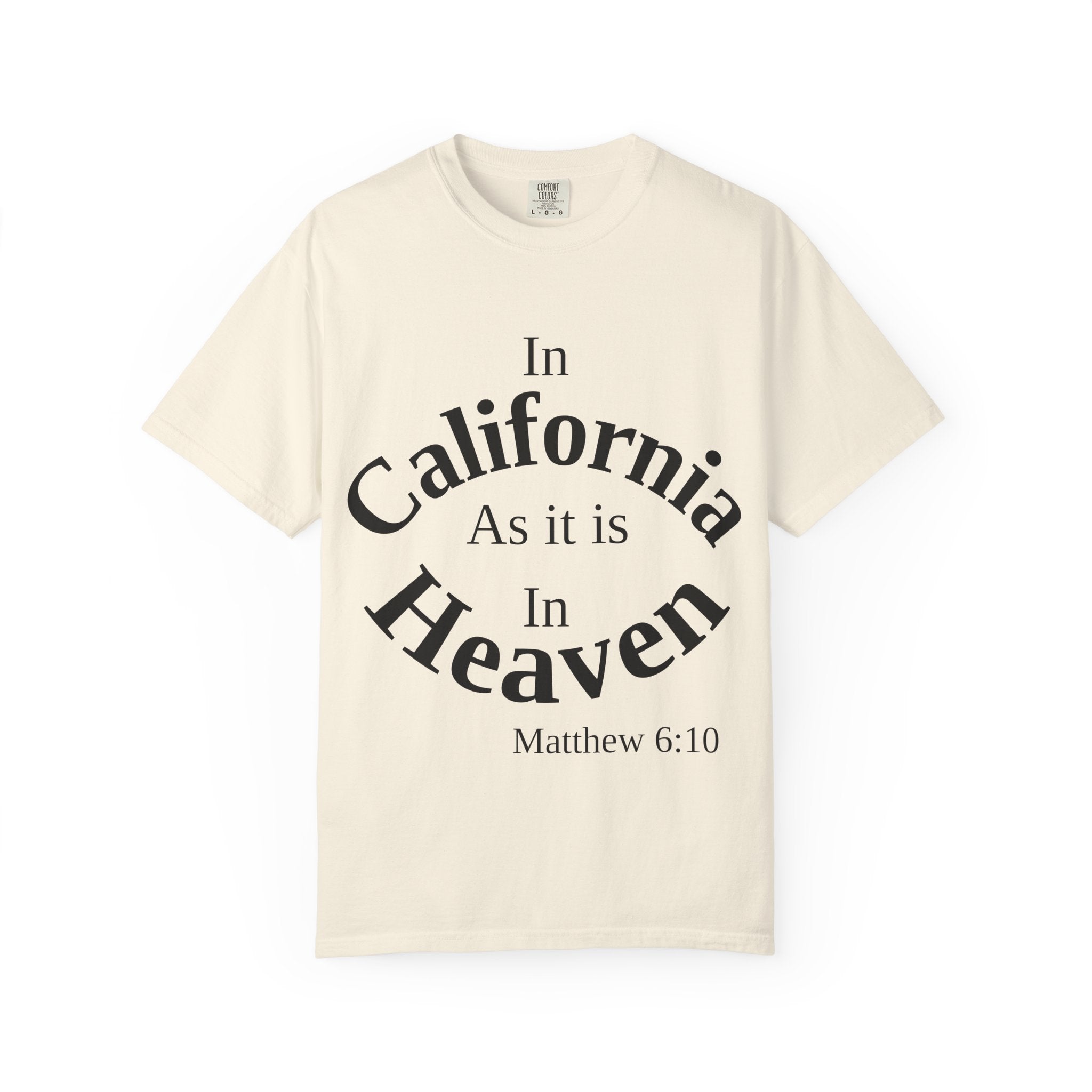 California Unisex T-Shirt, Matthew 6:10 Faith Apparel, Everyday Inspiration Tee, Hometown Love Christian Clothing