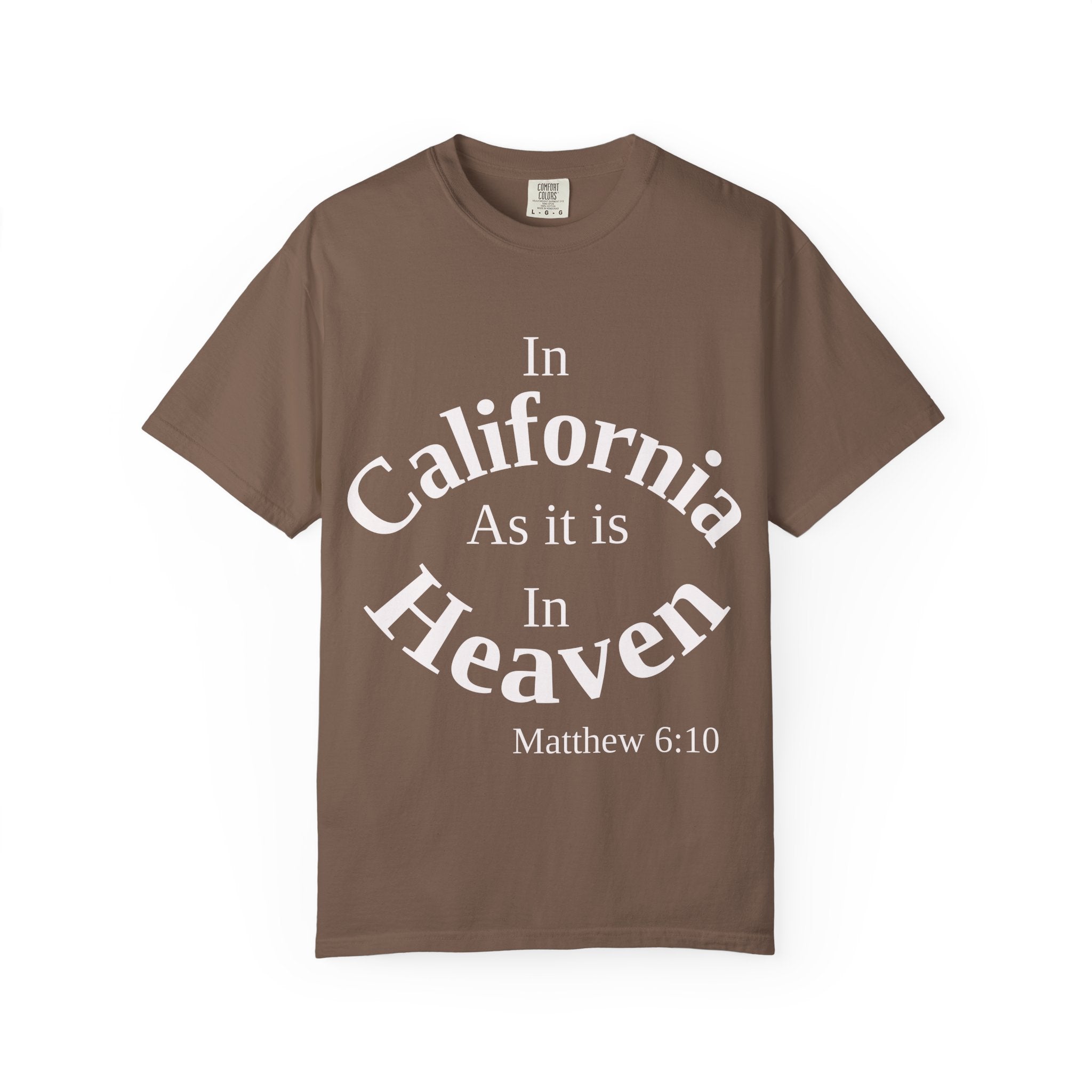 California Unisex T-Shirt, Matthew 6:10 Faith Apparel, Everyday Inspiration Tee, Hometown Love Christian Clothing