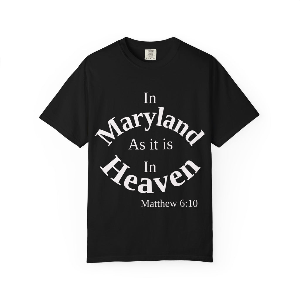Maryland Unisex T-Shirt, Matthew 6:10 Faith Apparel, Everyday Inspiration Tee, Home State Love Christian Clothing