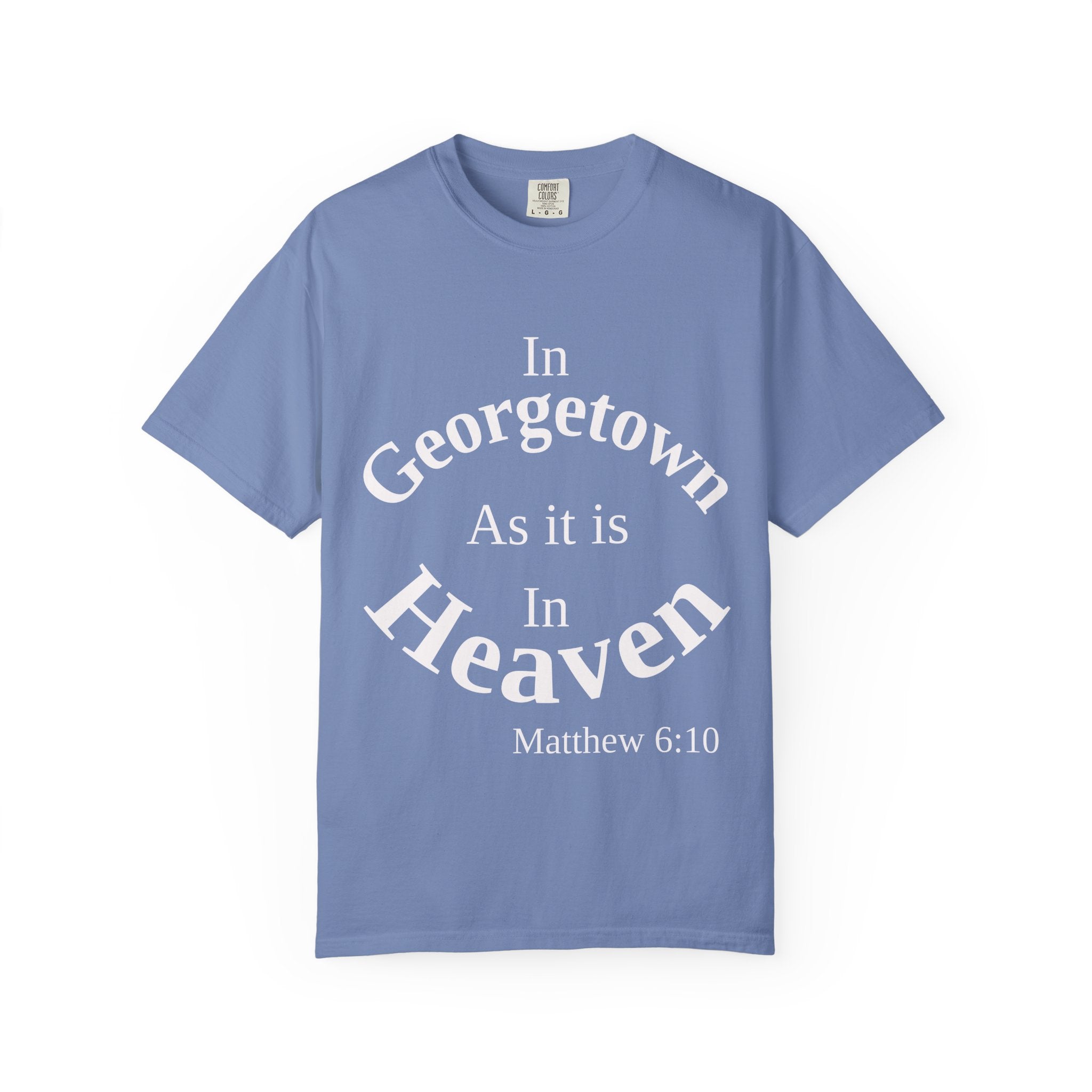 Georgetown Unisex T-Shirt, Matthew 6:10 Faith Apparel, Everyday Inspiration Tee, Hometown Love Christian Clothing