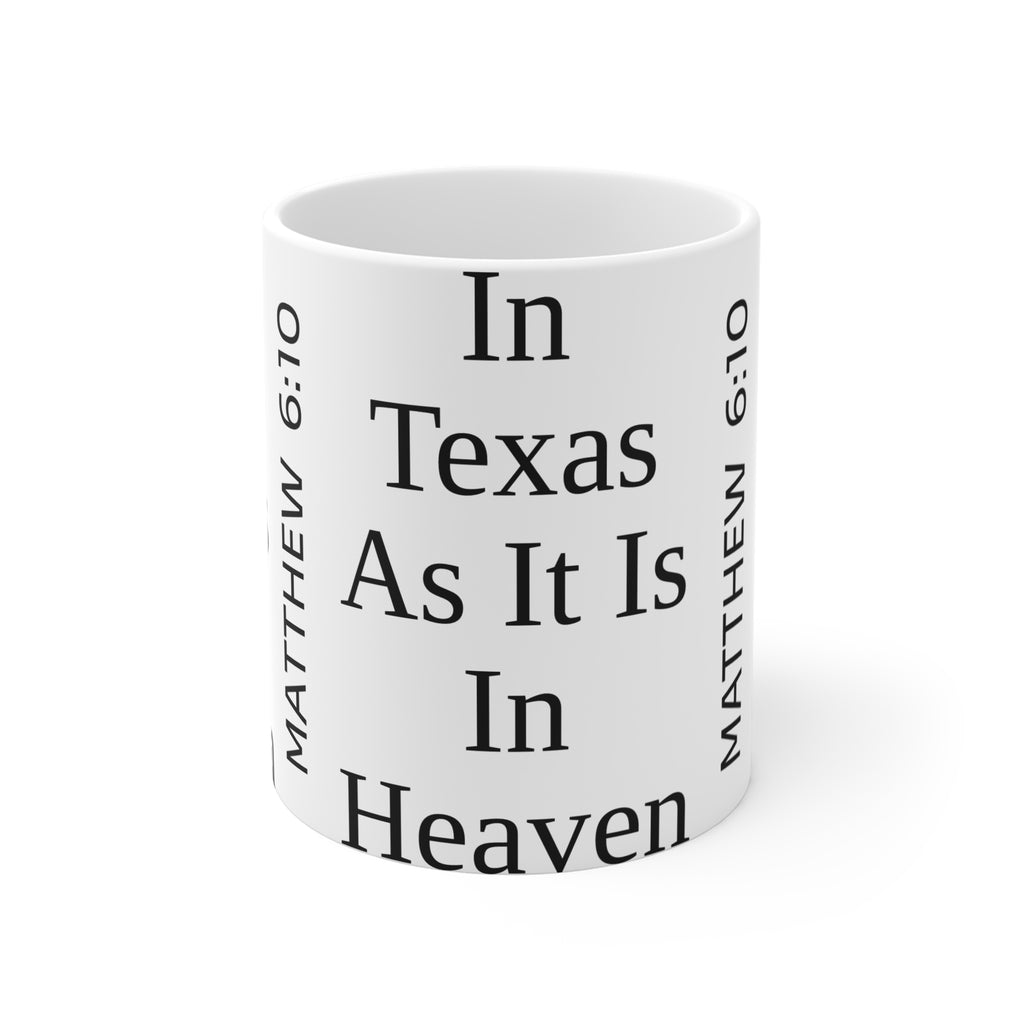 In Texas As It Is In Heaven Mug | Matthew 6:10 Scripture Coffee Mug