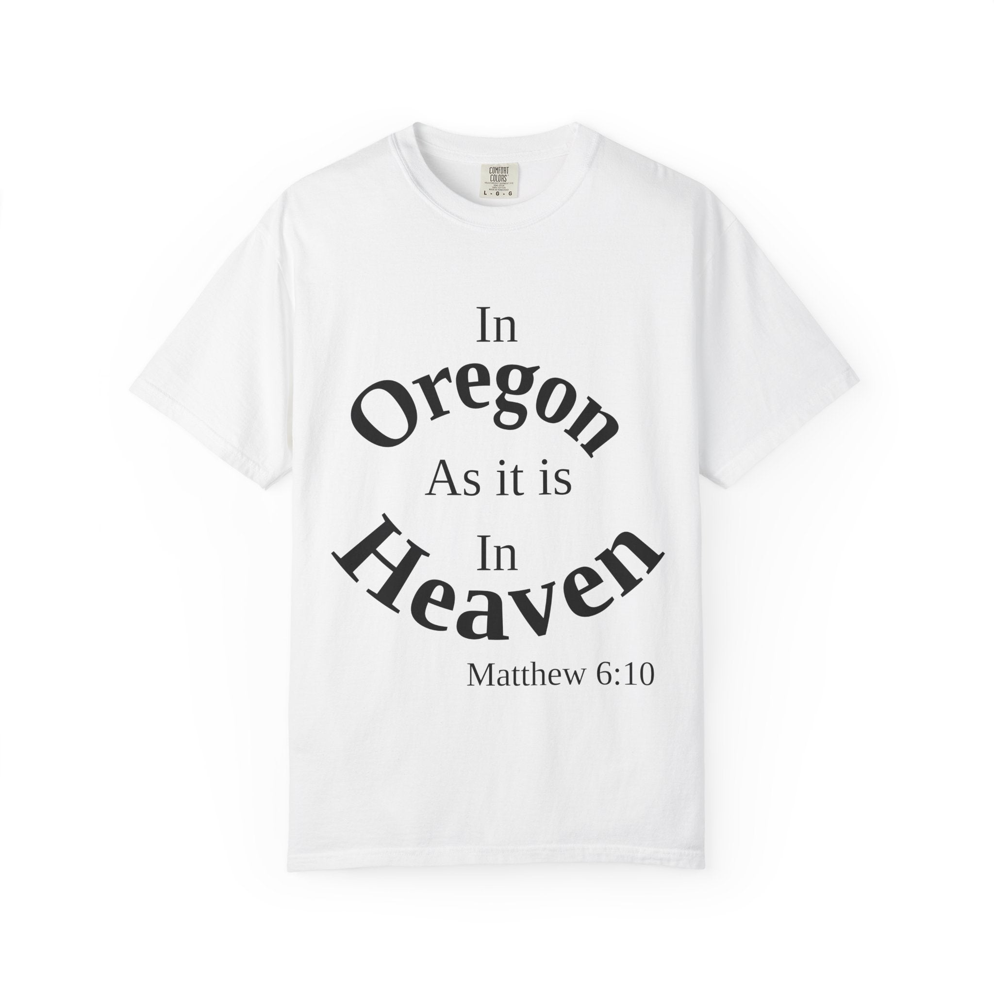 Oregon Unisex T-Shirt, Matthew 6:10 Faith Apparel, Everyday Inspiration Tee, Home State Love Christian Clothing