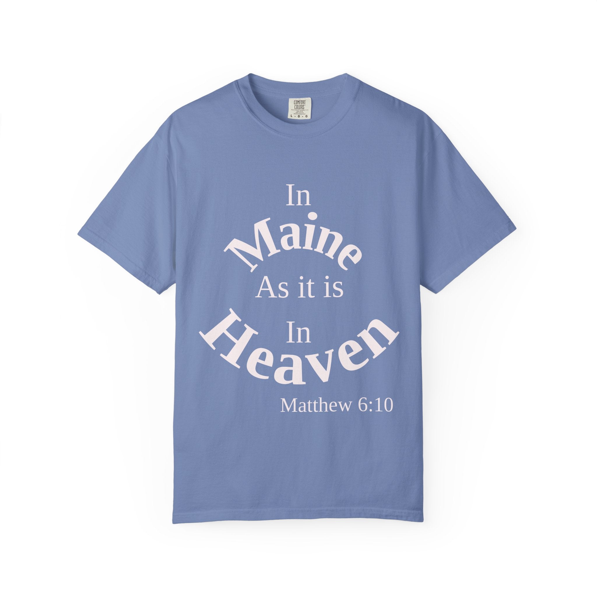 Maine Unisex T-Shirt, Matthew 6:10 Faith Apparel, Everyday Inspiration Tee, Home State Love Christian Clothing