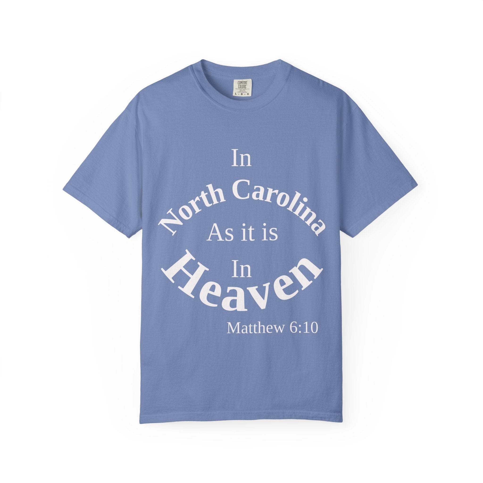 North Carolina Unisex T-Shirt, Matthew 6:10 Faith Apparel, Everyday Inspiration Tee, Home State Love Christian Clothing
