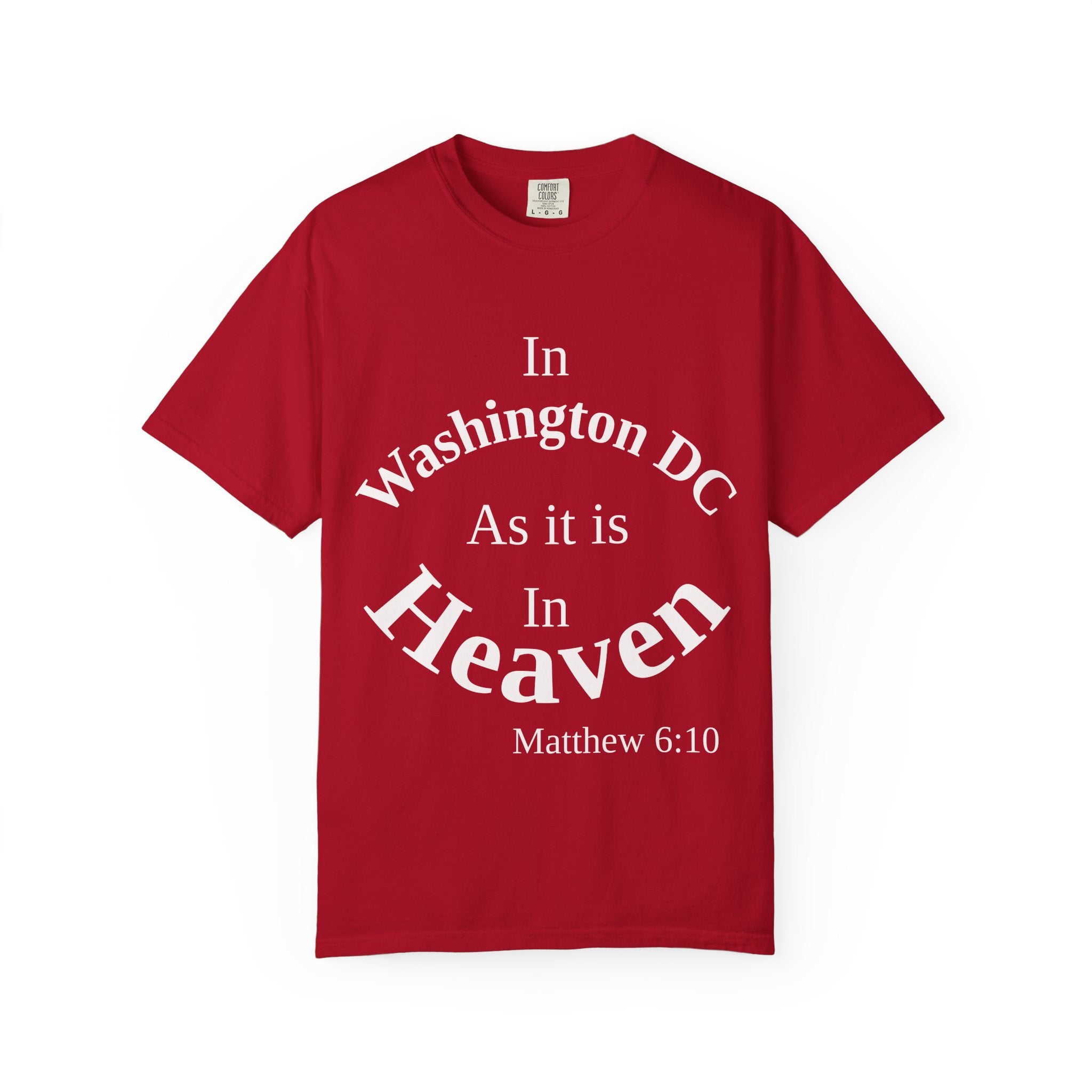 Washington DC Unisex T-Shirt, Matthew 6:10 Faith Apparel, Everyday Inspiration Tee, Home State Love Christian Clothing