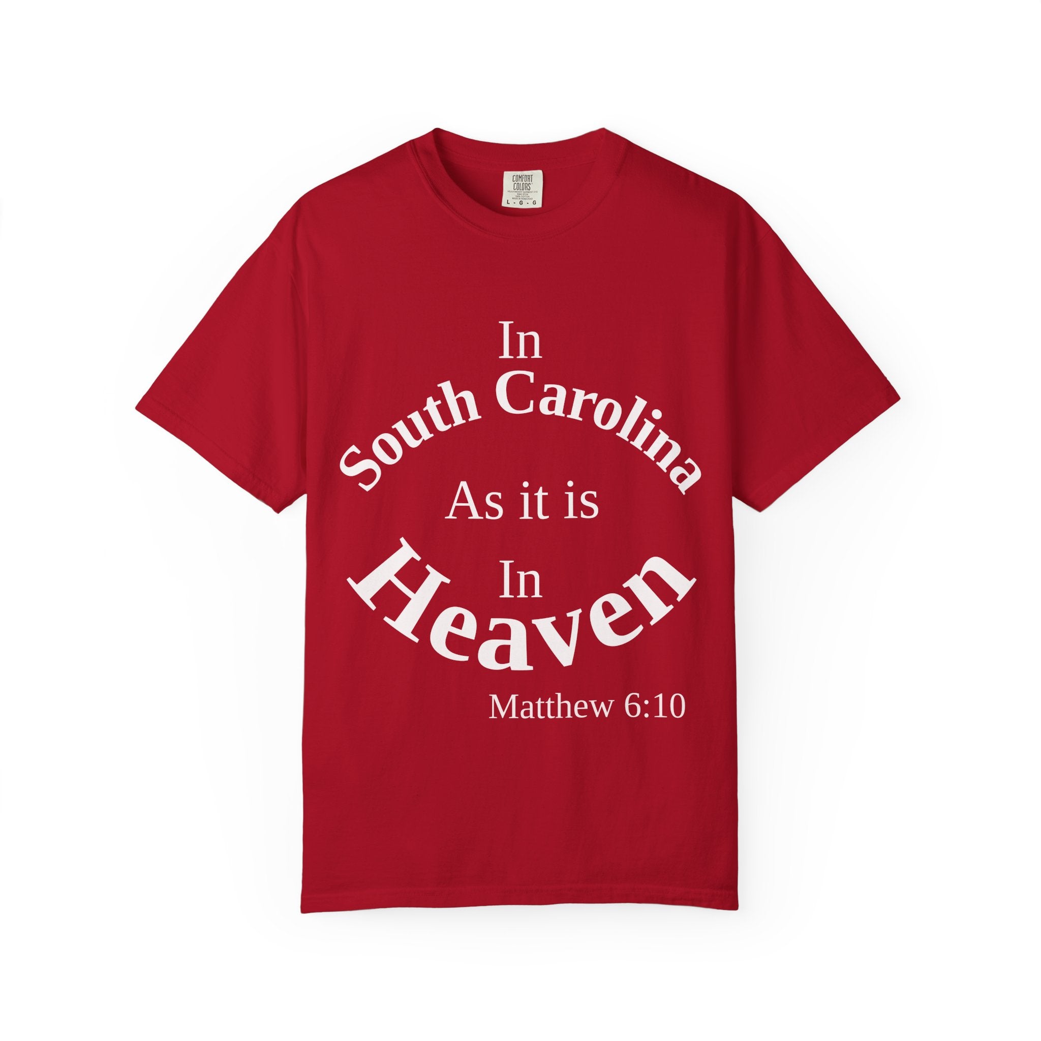 South Carolina Unisex T-Shirt, Matthew 6:10 Faith Apparel, Everyday Inspiration Tee, Home State Love Christian Clothing
