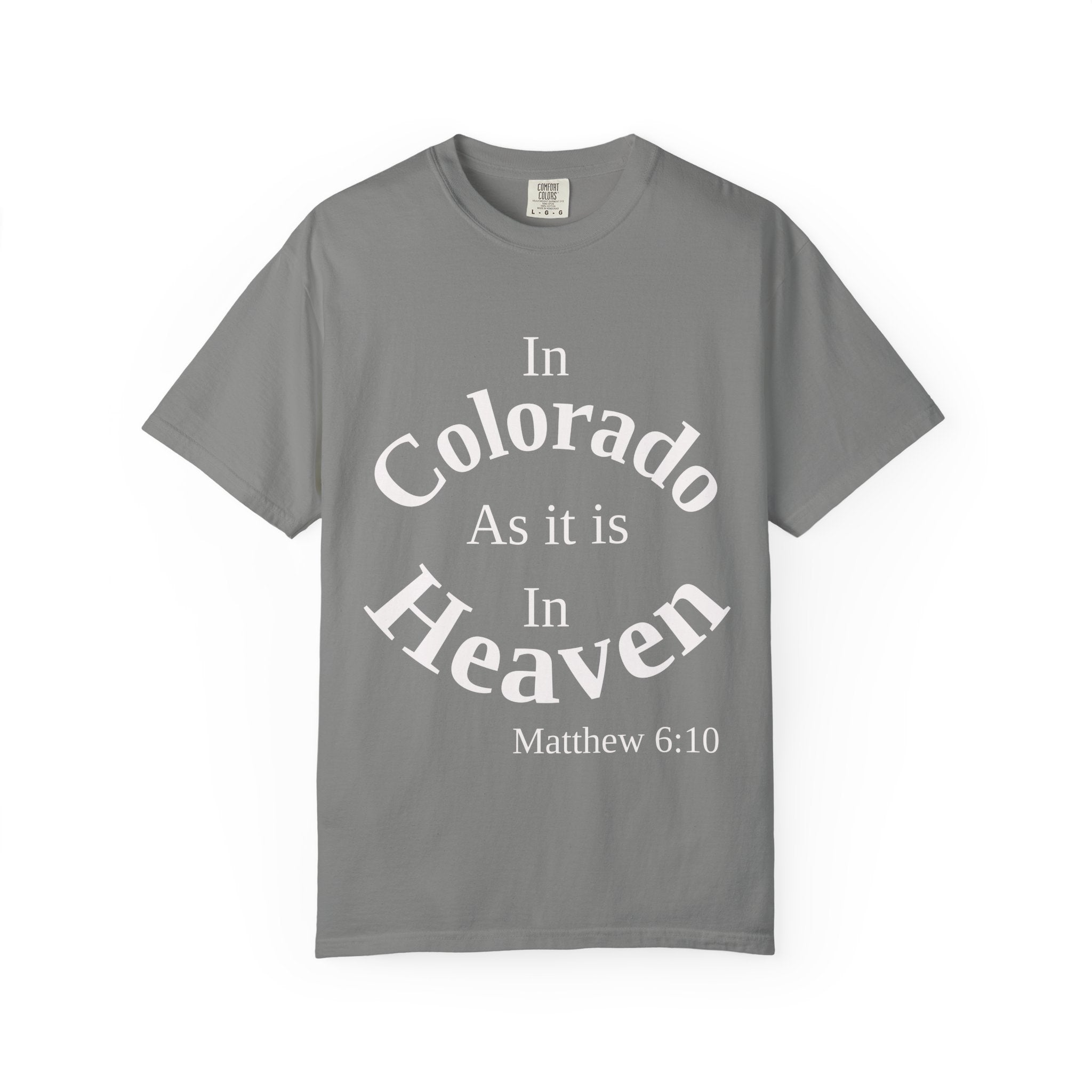 Colorado Unisex T-Shirt, Matthew 6:10 Faith Apparel, Everyday Inspiration Tee, Home State Love Christian Clothing